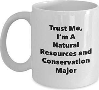 Trust Me, I'm A Natural Resources & Conservation Major Mug - Funny Tea Hot Cocoa Coffee Cup Novelty Birthday Christmas Anniversary