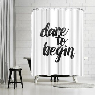 71 x 74 Shower Curtain, Dare To Begin by Motivated Type