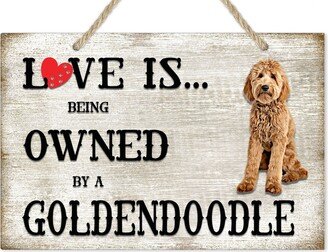 Love Is Being Owned By A Goldendoodle Dog Breed Themed Sign, Gift, Pet Lover Gift