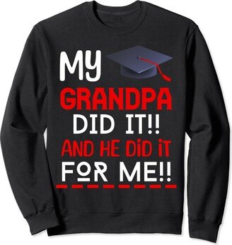 Proud Family 2024 Graduate College University My GRANDPA Did It For Me Proud Senior 2024 Graduation Day Sweatshirt