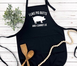 I Like Pig Butts & Cannot Lie Apron | Funny Grilling Kitchen Dad Smoker Many Print Colors