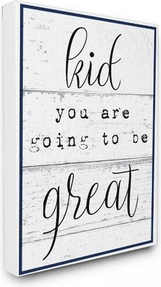 16x1.5x20 Kid You Are Going To Be Great Typography Stretched Canvas Kids' Wall Art