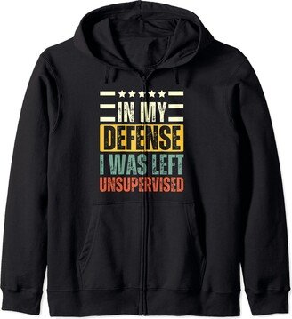 In my defense i was left unsupervised Apparel Co. Vintage In My Defense I Was Left Unsupervised / Funny Saying Zip Hoodie