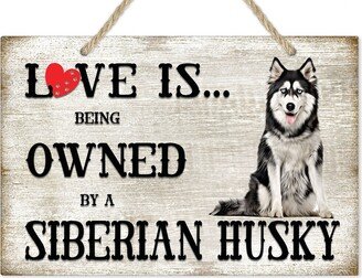 Love Is Being Owned By A Siberian Husky Dog Breed Themed Sign, Gift, Pet Lover-AA