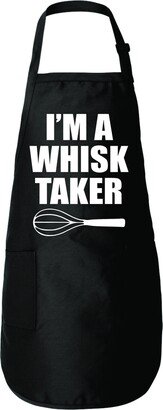 I'm A Whisk Taker Funny Baker Apron Chef Joke