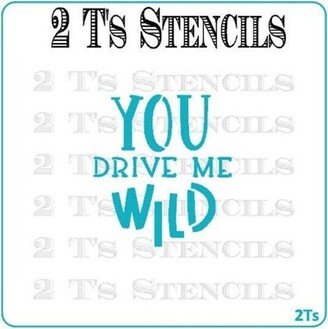 Fast Shipping You Drive Me Wild Cookie Stencil, Love Valentines Stencil