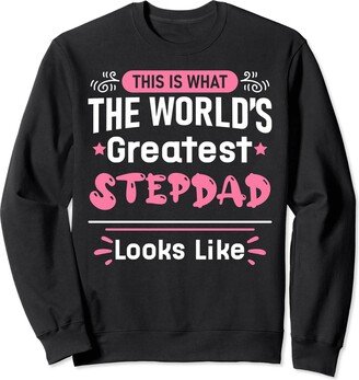 Proud World Best Family Matching Father Mother Day This is What the World's Greatest STEPDAD Looks Like Proud Sweatshirt