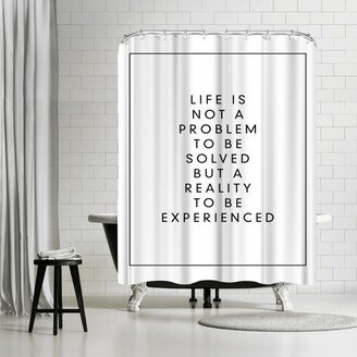 71 x 74 Shower Curtain, Life Is Not A Problem To Be Solved But A Reality To Be Experienced by Motivated Type