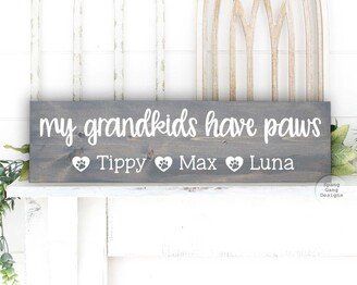 Custom Grandparent Dog Sign| Grandkids Have Paws Gift | Lover Personalize With Your Pet's Names Choose Color +