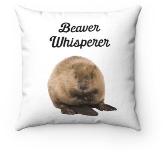 Beaver Whisperer Pillow - Throw Custom Cover Gift Idea Room Decor