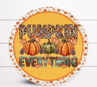 Wreath Sign, Fall Pumpkin Everything Sign For Wreath, Sugar Pepper Designs