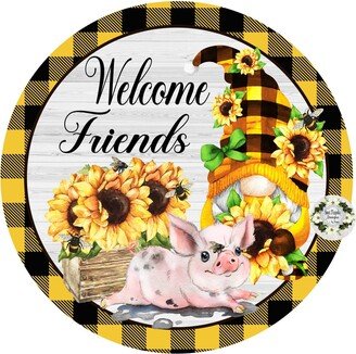 Welcome Friends Pig & Gnome Sign, Sunflower Bee Pig, Metal Wreath Attachment, Sweet Magnolia, Nonni