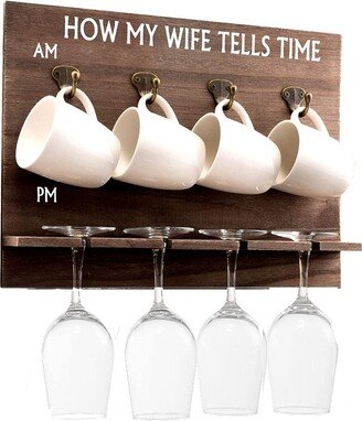 How My Wife Tells Time Wall Mounted Wine Rack with Wine Glasses and Coffee Mugs, Set of 9