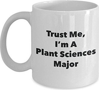 Trust Me, I'm A Plant Sciences Major Mug - Funny Coffee Cup Cute Graduation Gag Gifts Ideas For Friends & Classmates