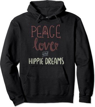 Peace Love And Hippie Dreams Happy Smile Gift Cute Peace Love And Hippie Dreams Pullover Hoodie