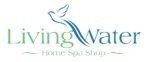 Living Water Home Spa SHop Promo Codes & Coupons