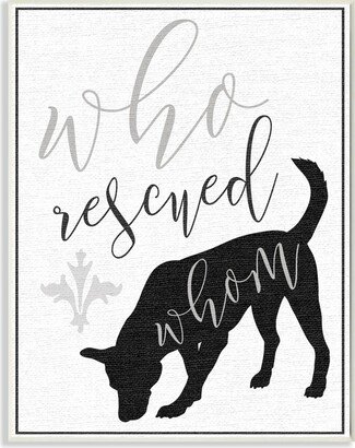 Who Rescued Whom? Dog Typography Wall Plaque Art, 10 x 15