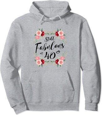 40th Birthday Fabulous Floral Flower Women Happy 40th Birthday Fabulous Floral Flower Birthday White Pullover Hoodie