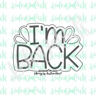 I'm Back Lettering Cookie Cutter