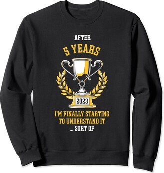 Funny Sarcastic Work Anniversary 2023 Ideas 5 Years Work Anniversary 2023 Starting to Understand Funny Sweatshirt