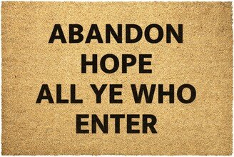 Abandon Hope All Ye Who Enter Here Doormat Outdoor Rug Door Mat Decor Housewarming Summer Winter Christmas House Gift