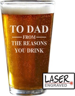 To Dad From The Reasons You Drink, Pint Glass, Beer Funny Gift, Father's Day Birthday Custom Gift