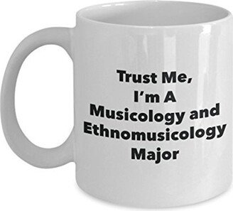 Trust Me, I'm A Musicology & Ethnomusicology Major Mug - Funny Tea Hot Cocoa Coffee Cup Novelty Birthday Christmas Anniversary