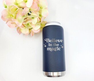 Believe in The Magic Slim Can Holder Skinny Coozie Seltzer Insulated Beverage Tumbler Tall