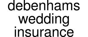Debenhams Wedding Insurance Promo Codes & Coupons