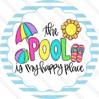 The Pool Is My Happy Place - Sign Summer Everyday Life Metal