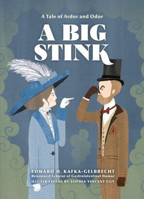 Barnes & Noble A Big Stink: A Tale of Ardor and Odor by Edward H. Kafka-Gelbrecht