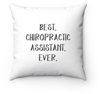 Best Chiropractic Assistant Ever Pillow - Throw Custom Cover Gift Idea Room Decor