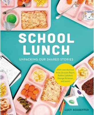 Barnes & Noble School Lunch: Unpacking Our Shared Stories by Lucy Schaeffer