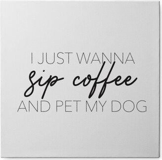 Photo Tiles: Sip Coffee And Pet My Dog Photo Tile, Canvas, 8X8, White