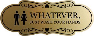 Designer Whatever, Just Wash Your Hands, Novelty Restroom Wall Or Door Sign