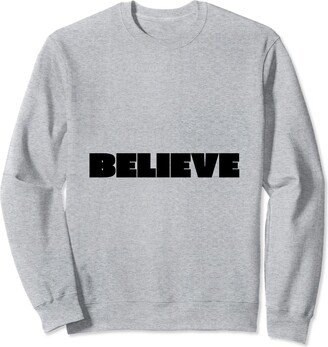 Positive Verbs Believe Sweatshirt
