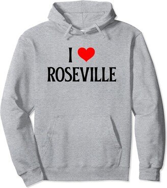 Family Vacation I Love Roseville CA Travel Apparel I Love Roseville I Heart Roseville Holiday Travel Souvenir Pullover Hoodie