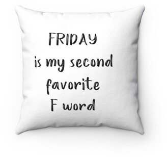 Friday My Second Pillow - Throw Custom Cover Gift Idea Room Decor