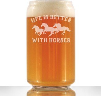 Life Is Better With Horses - Cute Funny Beer Can Pint Glass, Etched Sayings Unique Personalized Horse Glasses For Birthday