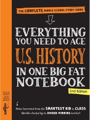 Barnes & Noble Everything You Need to Ace U.s. History in One Big Fat Notebook, 2nd Edition- The Complete Middle School Study Guide by Workman Publishing