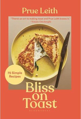 Barnes & Noble Bliss on Toast: 75 Simple Recipes by Prue Leith