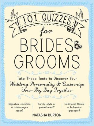 Barnes & Noble 101 Quizzes for Brides and Grooms: Take These Tests to Discover Your Wedding Personality and Customize Your Big Day Together by Natasha Burton