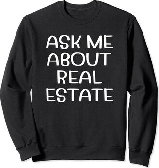 Realtor Ask About Real Estate T Shirt for Women Realtor Ask Me About Real Estate Sweatshirt