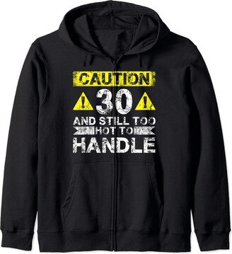 B-Day 30th Birthday Gift for Men & Women 30 And Too Hot To Handle - 30 Year Old Funny 30th Birthday Zip Hoodie