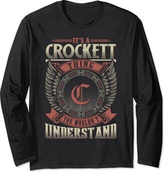 Vintage Classic CROCKETT Family Tee Apparels It's A CROCKETT Thing You Wouldn't Understand Family Name Long Sleeve T-Shirt