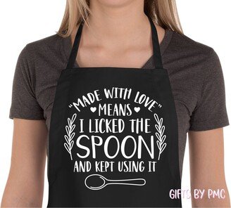 Made With Love Means I Licked The Spoon & Kept Using It, Cooking Apron, Gift For Christmas, Christmas Gift, Gifts, Funny Apron