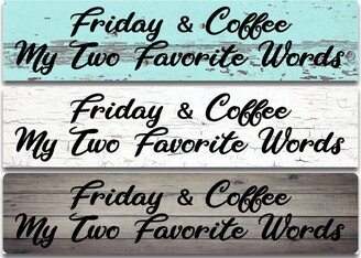 Friday & Coffee My Two Favorite Words. You Choose Background. 2x8, Or 4x18 Metal Sign-AA