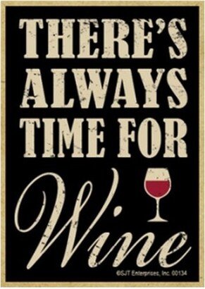 There's Always Time For Wine Nice Wood Magnet Fridge Kitchen Locker Any Metal Surface Home Gift Made in USA 2.5x3.5 Free Shipping New A17