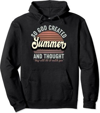 Funny Name Summer Name Birthday So God Created Summer Name Birthday Pullover Hoodie