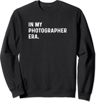 Photographer for Men Women Work Boss by RJ In My Photographer Era - Photography Camera Photo Sweatshirt